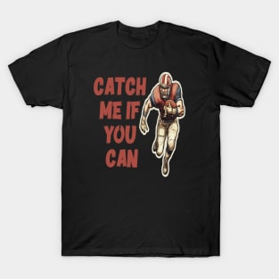 Catch me if you can T-Shirt